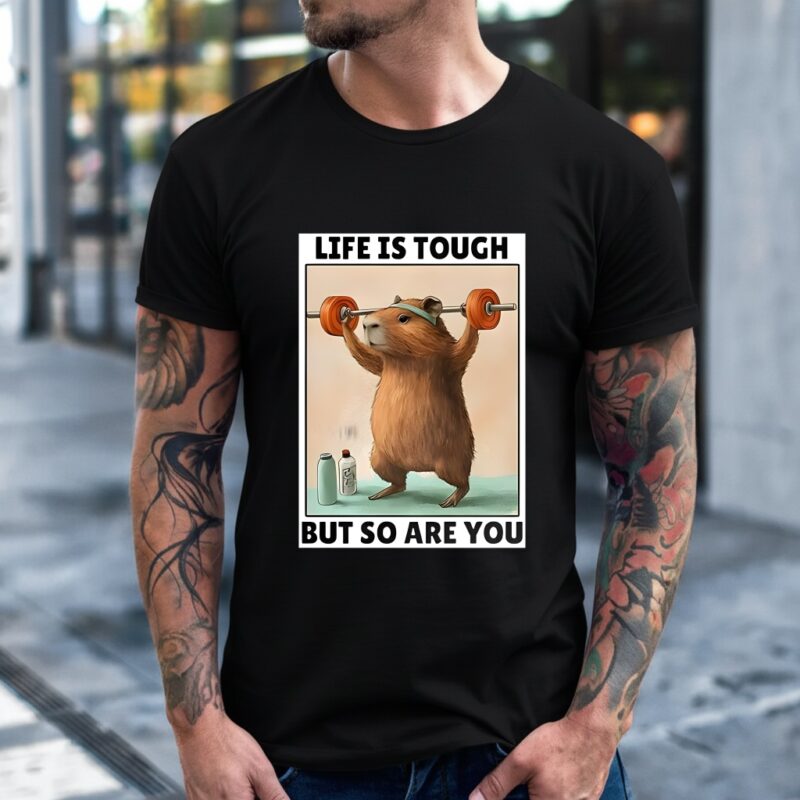 Capybara lifting weights life is tough but so are you_T-Shirt