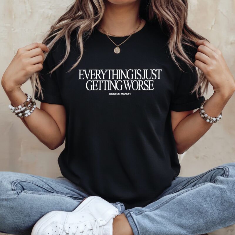 Everything is just getting worse_Ladies T-Shirt