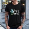 Forget her not flower renee nicole good_T-Shirt