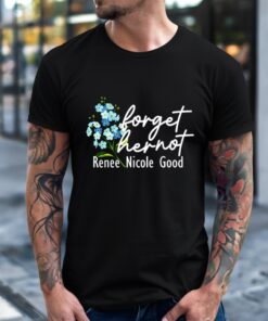 Forget her not flower renee nicole good_T-Shirt