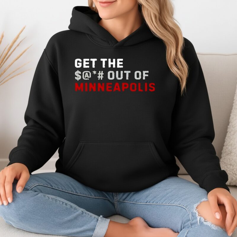 Get The Out Of Minneapolis ICE Protest_Hoodie