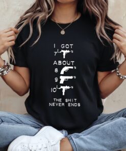 Gun I got the shit never ends_Ladies T-Shirt