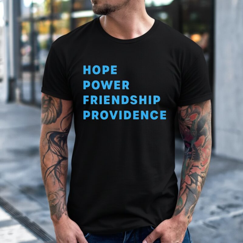 Hope Power Friendship Providence_T-Shirt