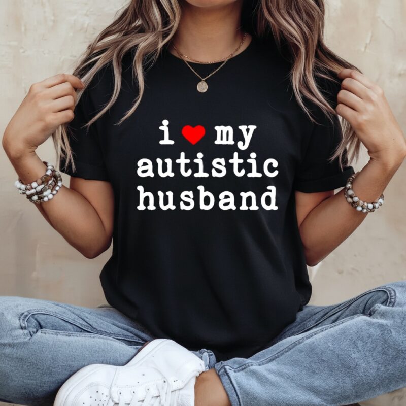I Love My Autistic Husband I Heart My Husband_Ladies T-Shirt