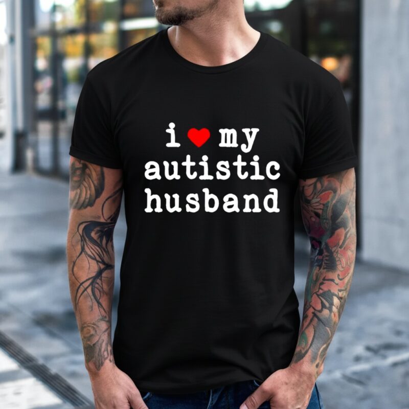 I Love My Autistic Husband I Heart My Husband_T-Shirt