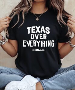 Texas over everything DLLS letter_Ladies T-Shirt