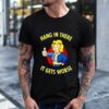 Vault Girl Hang In There It Gets Worse_T-Shirt